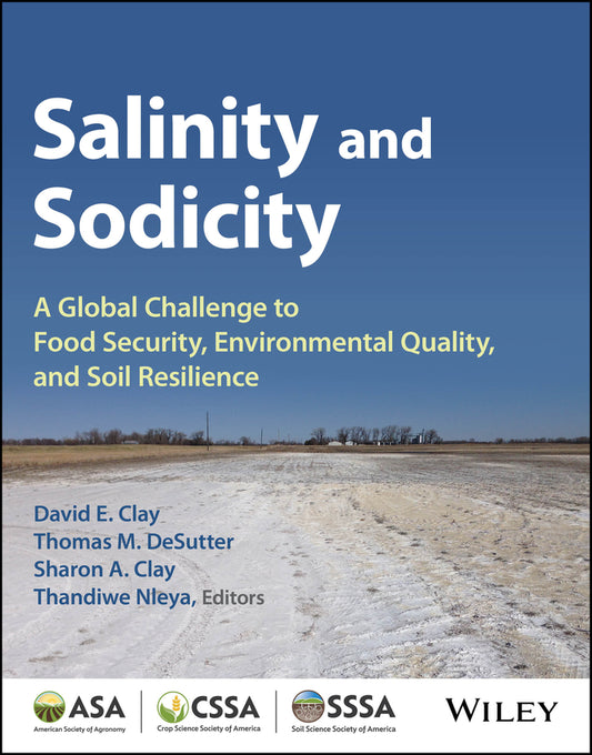 Salinity and Sodicity; A Growing Global Challenge to Food Security, Environmental Quality and Soil Resilience (Paperback / softback) 9780891183983