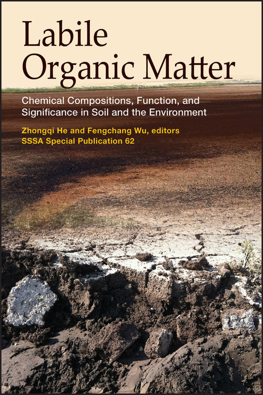 Labile Organic Matter; Chemical Compositions, Function, and Significance in Soil and the Environment (Hardback) 9780891189626