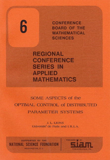 Some Aspects of the Optimal Control of Distributed Parameter Systems (Paperback / softback) 9780898710045