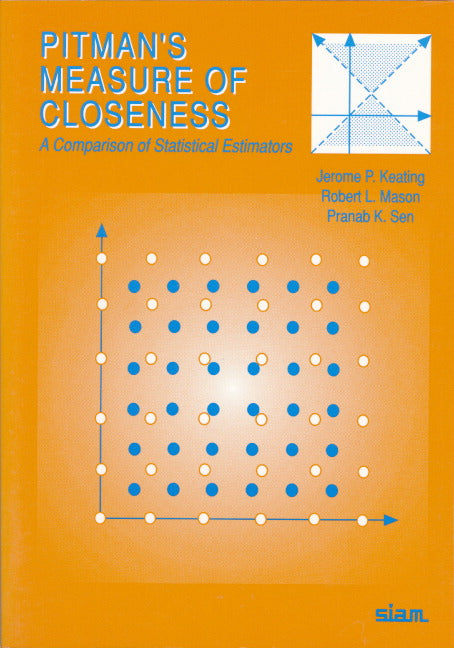 Pitman`s Measure of Closeness – A Comparison of Statistical Estimatiors; A Comparison of Statistical Estimators (Paperback / softback) 9780898713084