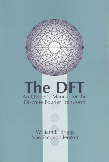 The DFT; An Owners' Manual for the Discrete Fourier Transform (Paperback / softback) 9780898713428