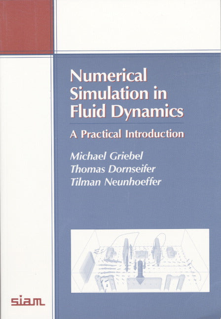 Numerical Simulation in Fluid Dynamics; A Practical Introduction (Paperback / softback) 9780898713985