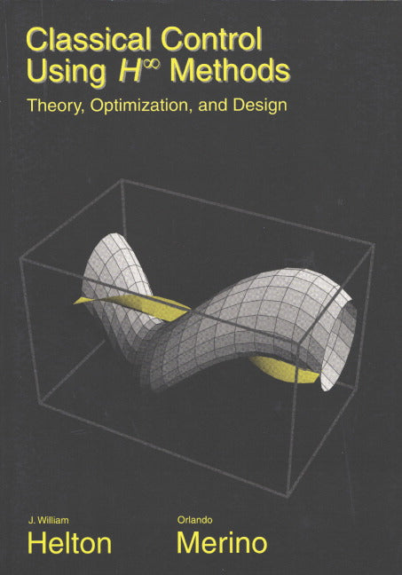 Classical Control Using H-Infinity Methods; Theory, Optimization, and Design (Paperback / softback) 9780898714197