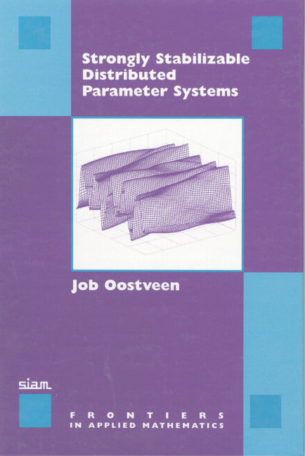Strongly Stabilizable Distributed Parameter Systems (Hardback) 9780898714555