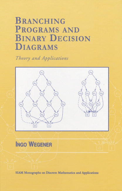 Branching Programs and Binary Decision Diagrams; Theory and Applications (Hardback) 9780898714586