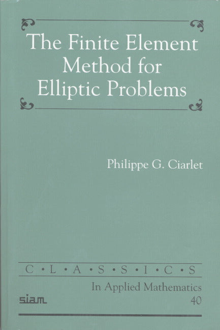 The Finite Element Method for Elliptic Problems (Paperback / softback) 9780898715149
