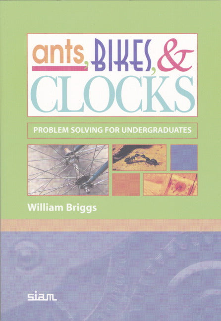 Ants, Bikes, and Clocks; Problem Solving for Undergraduates (Paperback / softback) 9780898715743