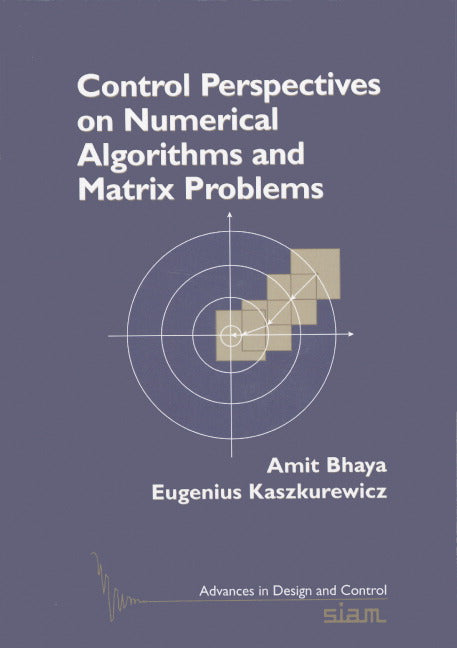 Control Perspectives on Numerical Algorithms and Matrix Problems (Paperback / softback) 9780898716023