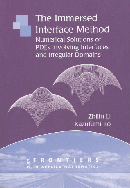 The Immersed Interface Method; Numerical Solutions of PDEs Involving Interfaces and Irregular Domains (Paperback / softback) 9780898716092