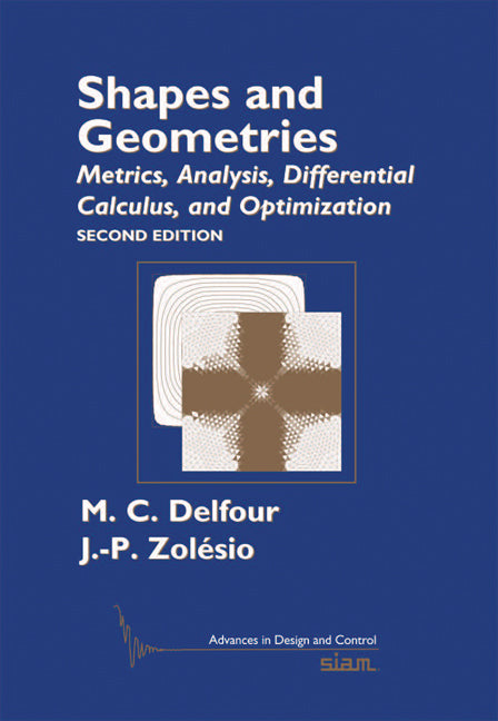 Shapes and Geometries; Metrics, Analysis, Differential Calculus, and Optimization (Hardback) 9780898719369