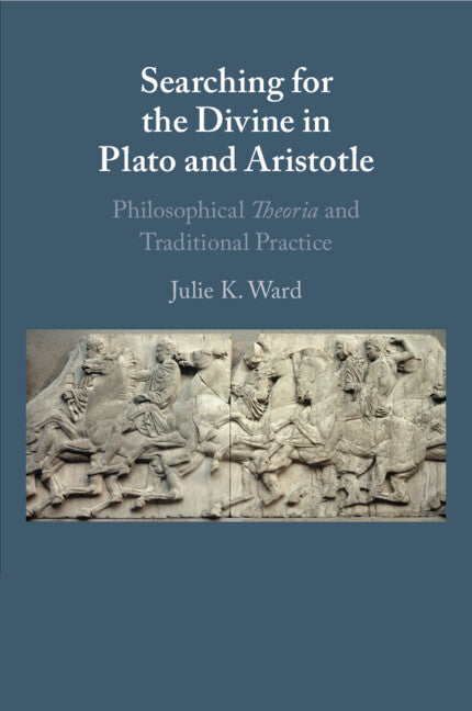 Searching for the Divine in Plato and Aristotle; Philosophical Theoria and Traditional Practice (Paperback / softback) 9781009010450