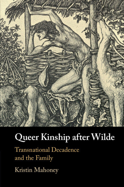 Queer Kinship after Wilde; Transnational Decadence and the Family (Paperback / softback) 9781009011501