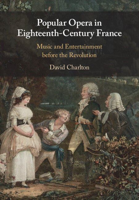 Popular Opera in Eighteenth-Century France; Music and Entertainment before the Revolution (Paperback / softback) 9781009011754