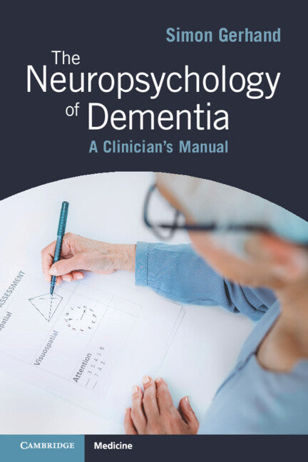 The Neuropsychology of Dementia; A Clinician's Manual (Paperback / softback) 9781009012348