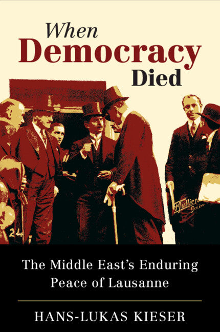 When Democracy Died; The Middle East's Enduring Peace of Lausanne (Paperback / softback) 9781009014267