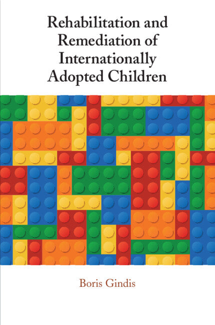 Rehabilitation and Remediation of Internationally Adopted Children (Paperback / softback) 9781009014755