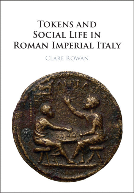 Tokens and Social Life in Roman Imperial Italy (Paperback / softback) 9781009015745