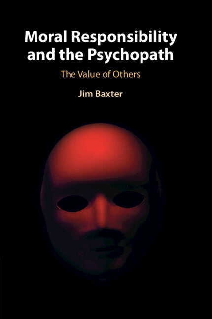 Moral Responsibility and the Psychopath; The Value of Others (Paperback / softback) 9781009016391
