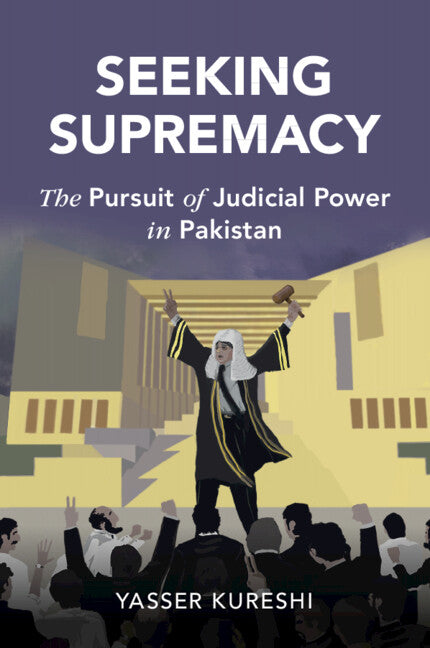 Seeking Supremacy; The Pursuit of Judicial Power in Pakistan (Paperback / softback) 9781009016445