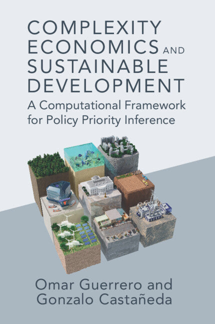 Complexity Economics and Sustainable Development; A Computational Framework for Policy Priority Inference (Paperback / softback) 9781009016544