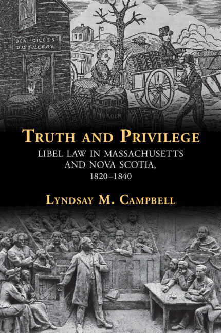 Truth and Privilege; Libel Law in Massachusetts and Nova Scotia, 1820-1840 (Paperback / softback) 9781009017893