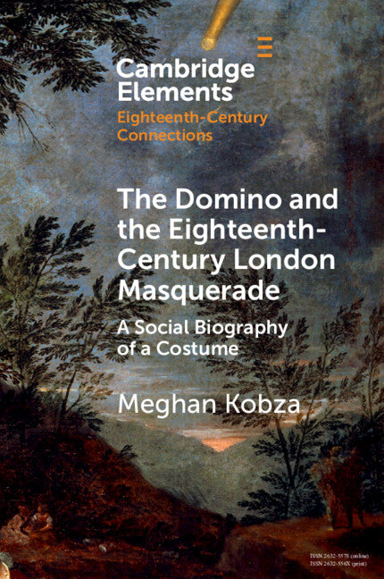 The Domino and the Eighteenth-Century London Masquerade; A Social Biography of a Costume (Paperback / softback) 9781009045551