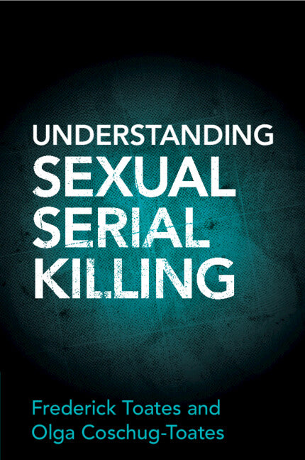 Understanding Sexual Serial Killing (Paperback / softback) 9781009045681