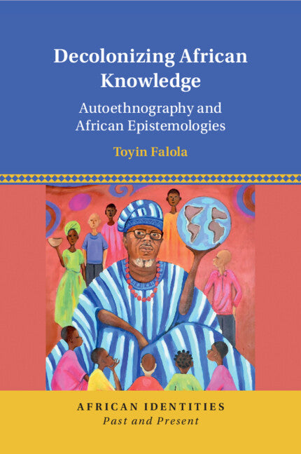 Decolonizing African Knowledge; Autoethnography and African Epistemologies (Paperback / softback) 9781009048934