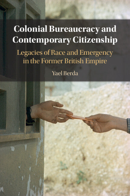 Colonial Bureaucracy and Contemporary Citizenship (Paperback / softback) 9781009054393
