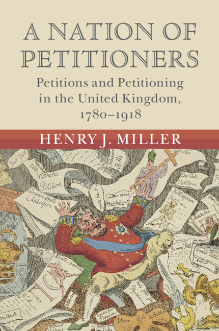A Nation of Petitioners; Petitions and Petitioning in the United Kingdom, 1780–1918 (Paperback / softback) 9781009054522