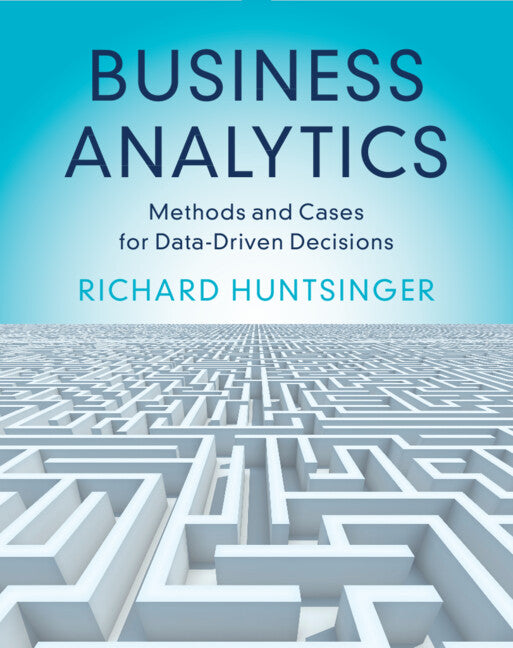 Business Analytics; Methods and Cases for Data-Driven Decisions (Paperback / softback) 9781009060790