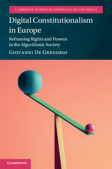 Digital Constitutionalism in Europe; Reframing Rights and Powers in the Algorithmic Society (Paperback / softback) 9781009069236