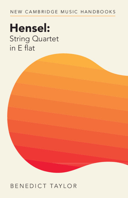 Hensel: String Quartet in E flat (Paperback / softback) 9781009074896