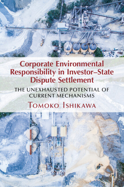 Corporate Environmental Responsibility in Investor-State Dispute Settlement; The Unexhausted Potential of Current Mechanisms (Paperback / softback) 9781009077033