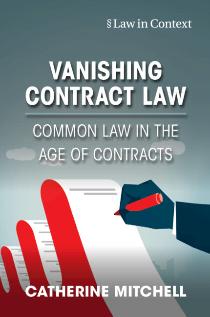 Vanishing Contract Law; Common Law in the Age of Contracts (Paperback / softback) 9781009077392