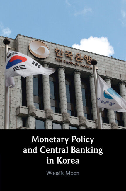 Monetary Policy and Central Banking in Korea (Paperback / softback) 9781009094207