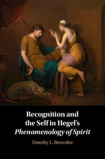 Recognition and the Self in Hegel's Phenomenology of Spirit (Paperback / softback) 9781009096904
