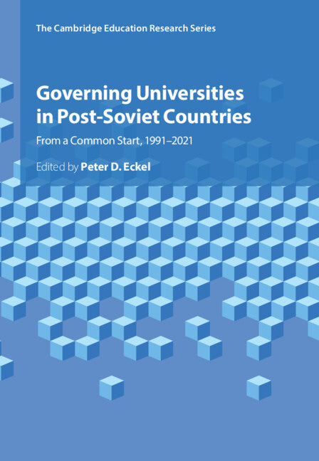 Governing Universities in Post-Soviet Countries; From a Common Start, 1991–2021 (Hardback) 9781009098731