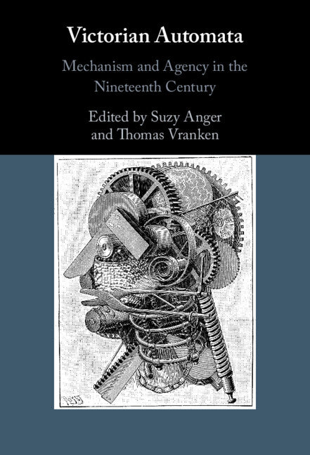 Victorian Automata; Mechanism and Agency in the Nineteenth Century (Hardback) 9781009100274