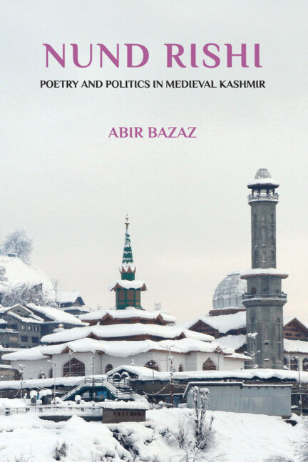 Nund Rishi; Poetry and Politics in Medieval Kashmir (Hardback) 9781009100458