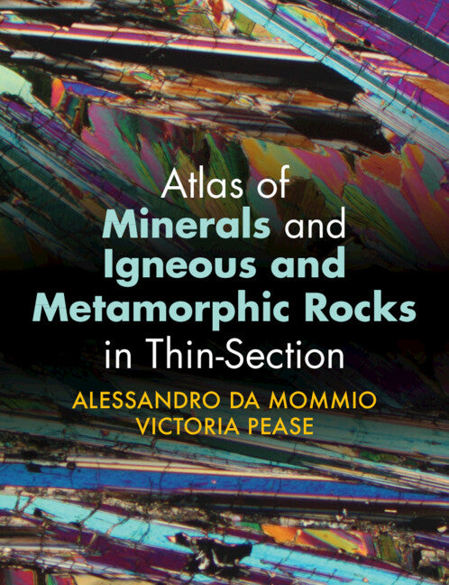 Atlas of Minerals and Igneous and Metamorphic Rocks in Thin-Section (Paperback / softback) 9781009112055