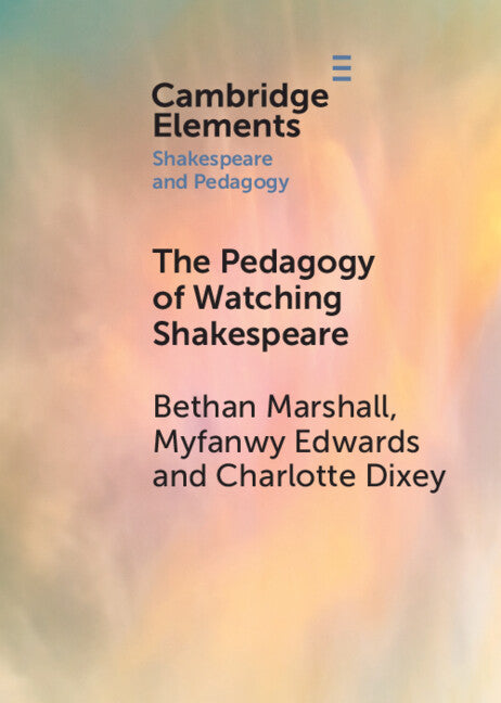 The Pedagogy of Watching Shakespeare (Paperback / softback) 9781009114974