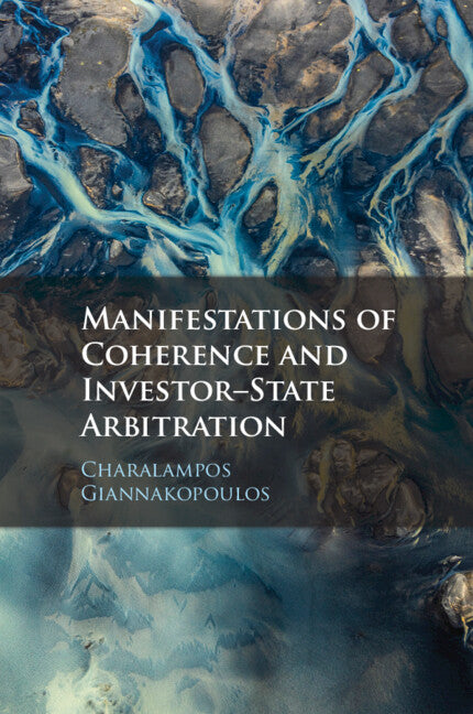 Manifestations of Coherence and Investor-State Arbitration (Paperback / softback) 9781009153867