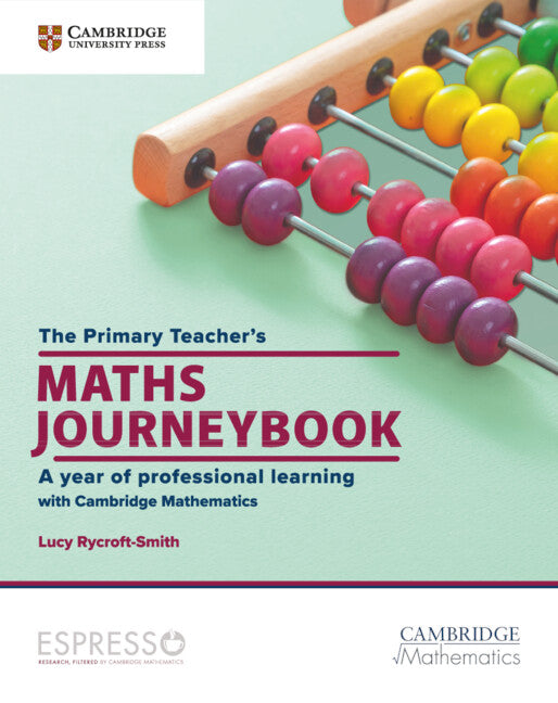 The Primary Teacher's Maths Journeybook : A Year of Professional Learning (Paperback / softback) 9781009157391