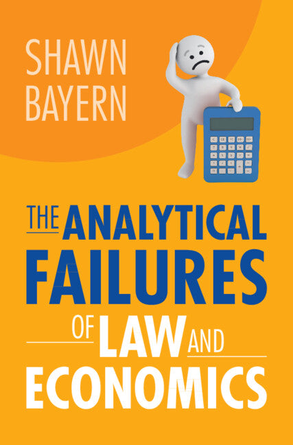 The Analytical Failures of Law and Economics (Hardback) 9781009159210