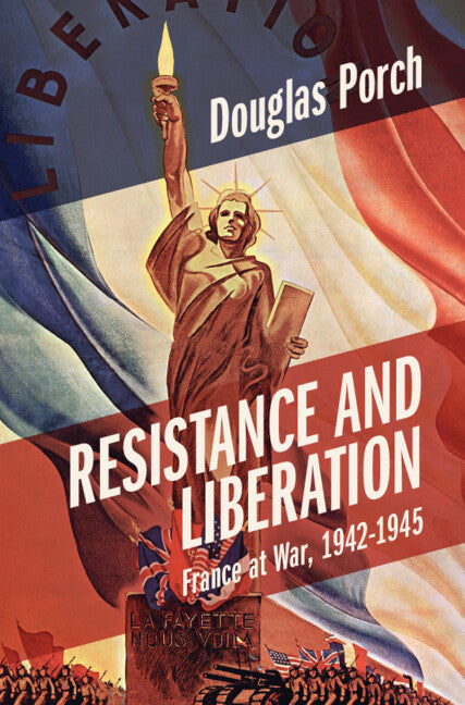 Resistance and Liberation; France at War, 1942-1945 (Hardback) 9781009161145