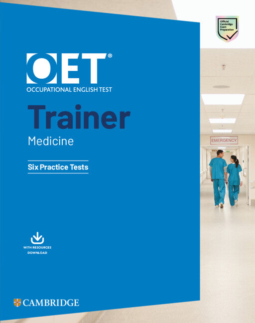 OET Trainer Medicine Six Practice Tests with Answers with Resource Download (Multiple-component retail product) 9781009162920