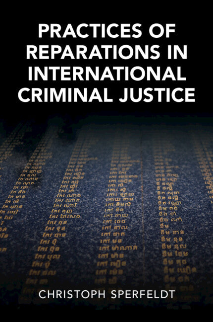 Practices of Reparations in International Criminal Justice (Paperback / softback) 9781009166461
