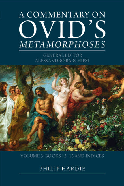 A Commentary on Ovid's Metamorphoses: Volume 3, Books 13–15 and Indices (Paperback / softback) 9781009168069