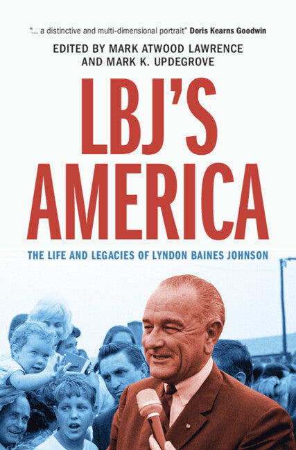 LBJ's America; The Life and Legacies of Lyndon Baines Johnson (Hardback) 9781009172530